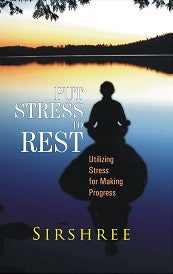 Put Stress To Rest - Utilizing Stress For Making Progress