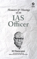 Memoirs and Musings of an IAS Officer