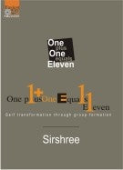 One plus One equals Eleven - Self transformation through group..