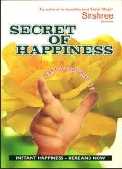 SECRET OF HAPPINESS - How to attain instant happiness â here...