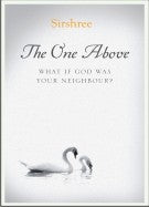 The One Above - What if God were your neighbour?