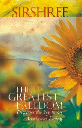 The Greatest Freedom - Discover The Key To An Awakened Living