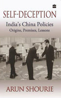 Self Deception - India's China Policies