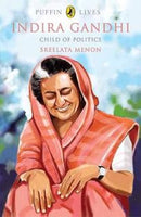 Indira Gandhi - Child Of Politics