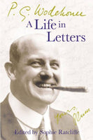 P G Wodehouse - A Life In Letters