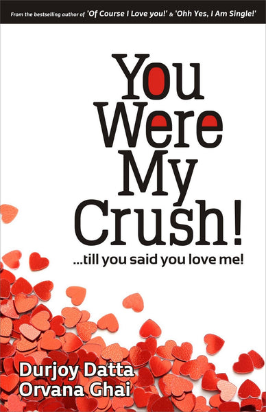 You Were My Crush Till You Said You Love Me