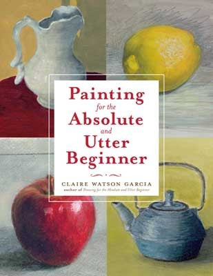 Painting For The Absolute And Utter Beginner