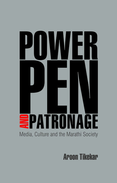 Power Pen and Patronage: Media, Culture and the Marathi Society
