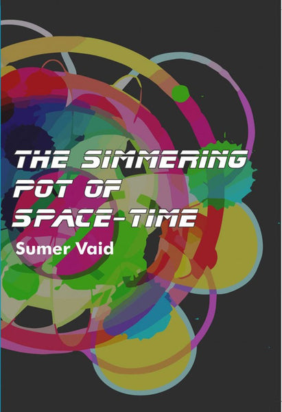 The Simmering Pot Of Space-Time