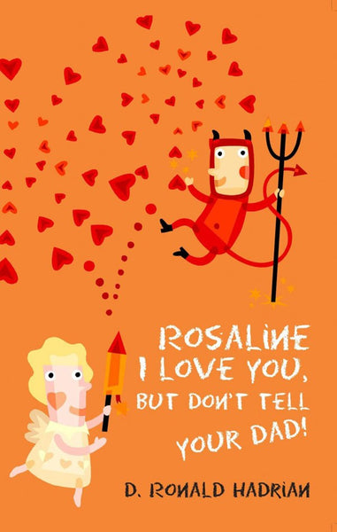 Rosaline I Love You,But Donât Tell Your Dad!