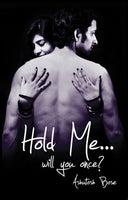Hold Me Will You Once?