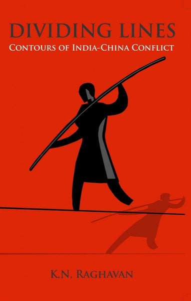 Dividing Lines: Contours Of India-China Conflict
